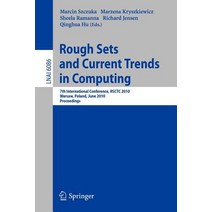 Rough Sets and Current Trends in Computing: 7th International Conference Rsctc 2010 Warsaw Poland June 28-30 2010 Proceedings Paperback, Springer
