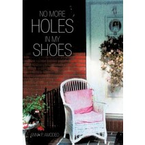 No More Holes in My Shoes Hardcover, iUniverse