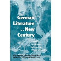 German Literature in a New Century: Trends Traditions Transitions Transformations Paperback, Berghahn Books