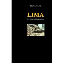 Lima;: La Epica del Desastre Paperback, Createspace Independent Publishing Platform