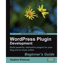 WordPress Plug-in Development (Beginner`s Guide), Packt Publishing