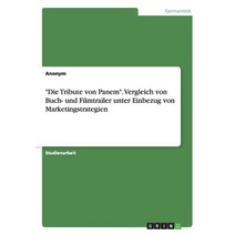 -Die Tribute Von Panem-. Vergleich Von Buch- Und Filmtrailer Unter Einbezug Von Marketingstrategien Paperback, Grin Publishing