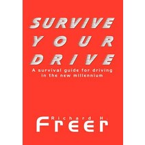 Survive Your Drive: A Survival Guide for Driving in the New Millenium Hardcover, 1st Book Library