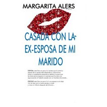 Casada Con La Ex-Esposa de Mi Marido Paperback, Createspace Independent Publishing Platform