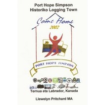 Port Hope Simpson Historiko Logging Town: Ternua Eta Labrador Kanada Paperback, Createspace Independent Publishing Platform
