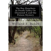 The Boy Ranchers in Death Valley or Diamond X and the Poison Mystery Paperback, Createspace
