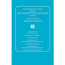 The Dramatic Works in the Beaumont and Fletcher Canon: