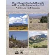 Climate Change in Grasslands Shrublands and Deserts of the Interior American West: A Review and Need..., Createspace Independent Publishing Platform
