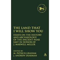 Land That I Will Show You: Essays on the History and Archaeology of the Ancient Near East in Honor of ..., Bloomsbury Publishing PLC