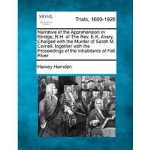 Narrative of the Apprehension in Rindge N.H. of the REV. E.K. Avery Paperback, Gale Ecco, Making of Modern Law