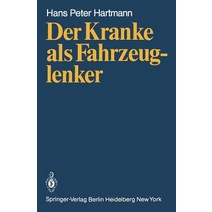 Der Kranke ALS Fahrzeuglenker: Mit Jeweils Einem Beitrag Uber Die Rechtlichen Verhaltnisse in Der Bund..., Springer