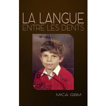 La Langue Entre Les Dents Paperback, Createspace Independent Publishing Platform