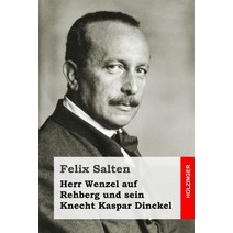 Herr Wenzel Auf Rehberg Und Sein Knecht Kaspar Dinckel Paperback, Createspace Independent Publishing Platform
