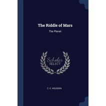 The Riddle of Mars: The Planet Paperback, Sagwan Press