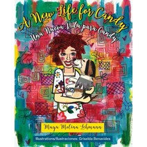 A New Life for Candy / Una Nueva Vida Para Candy: A True Story / Una Historia Verdadera Paperback, Marcia M Lehmann