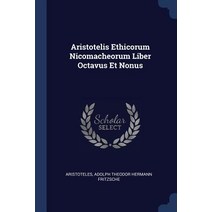 Aristotelis Ethicorum Nicomacheorum Liber Octavus Et Nonus Paperback, Sagwan Press