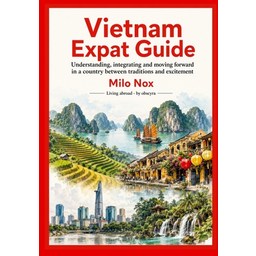 (영문도서)Vietnam Expat Guide: Understanding, integrating and moving forward in a country..., Paperback