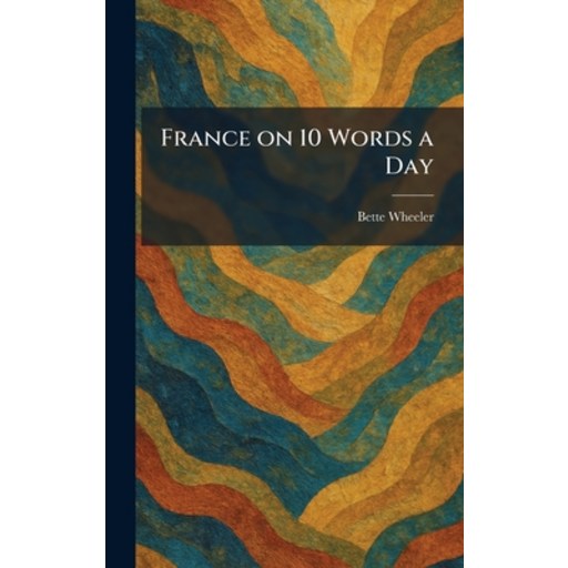 (영문도서)France on 10 Words a Day, Hardcover