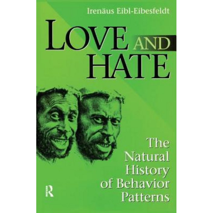 Love and Hate: The Natural History of Behavior Patterns, Hardcover